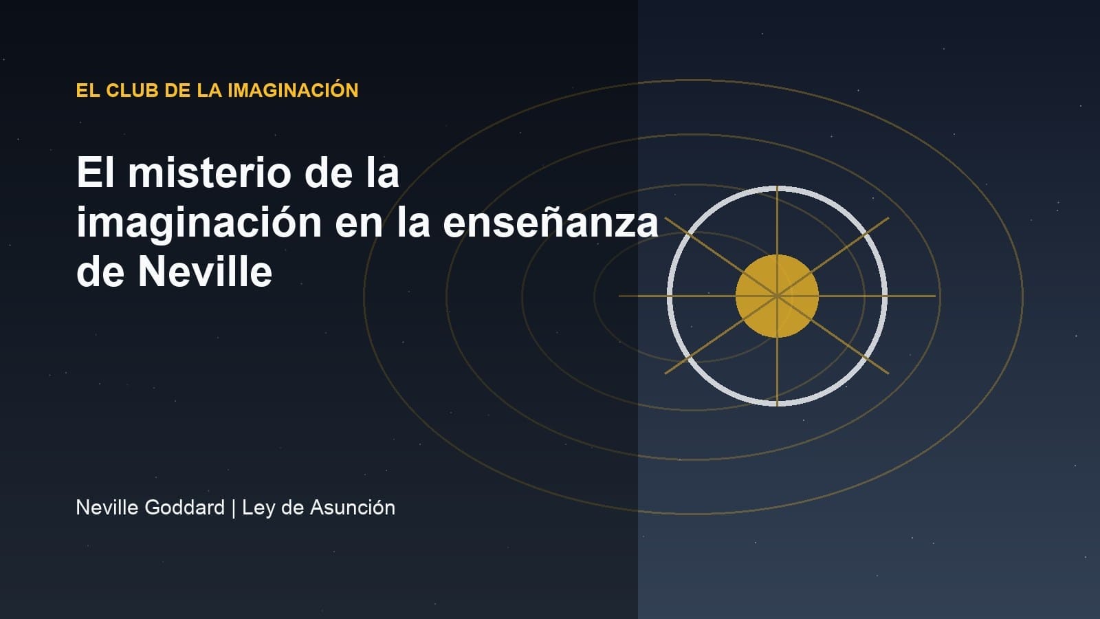 El misterio de la imaginación en la enseñanza de Neville