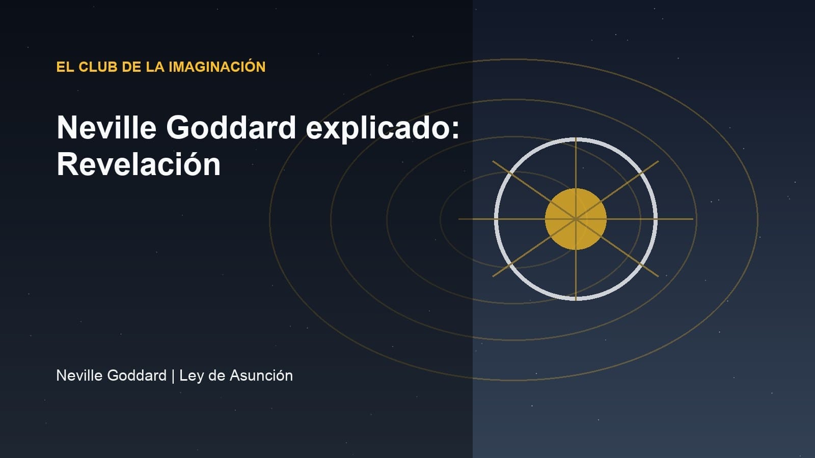 Neville Goddard explicado: Revelación