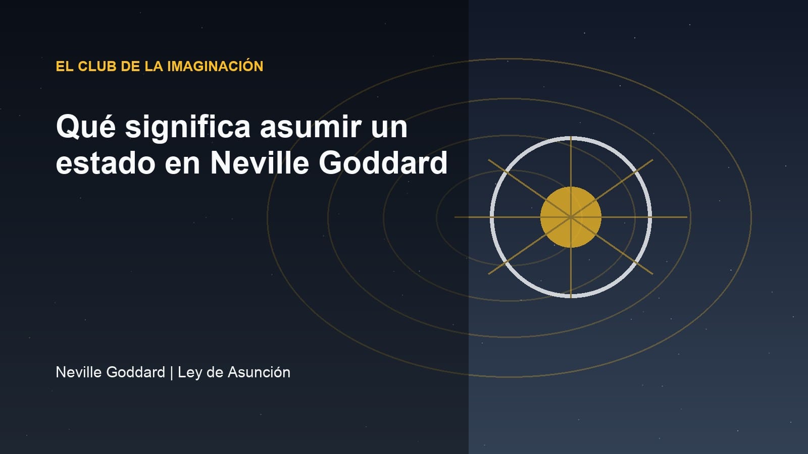 Imagen editorial para Qué significa asumir un estado en Neville Goddard