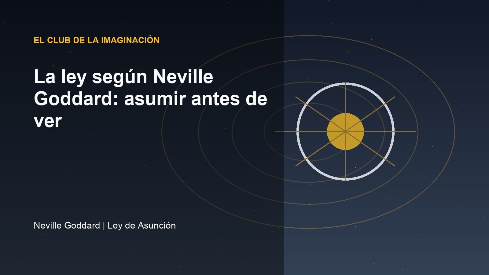 Imagen editorial abstracta para La ley según Neville Goddard: asumir antes de ver