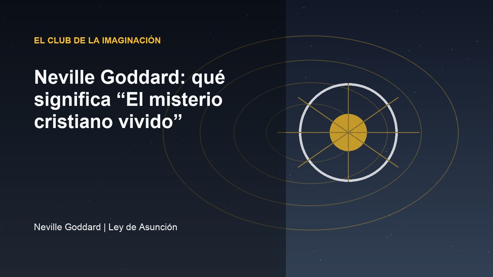 Imagen editorial para Neville Goddard: qué significa “El misterio cristiano vivido”
