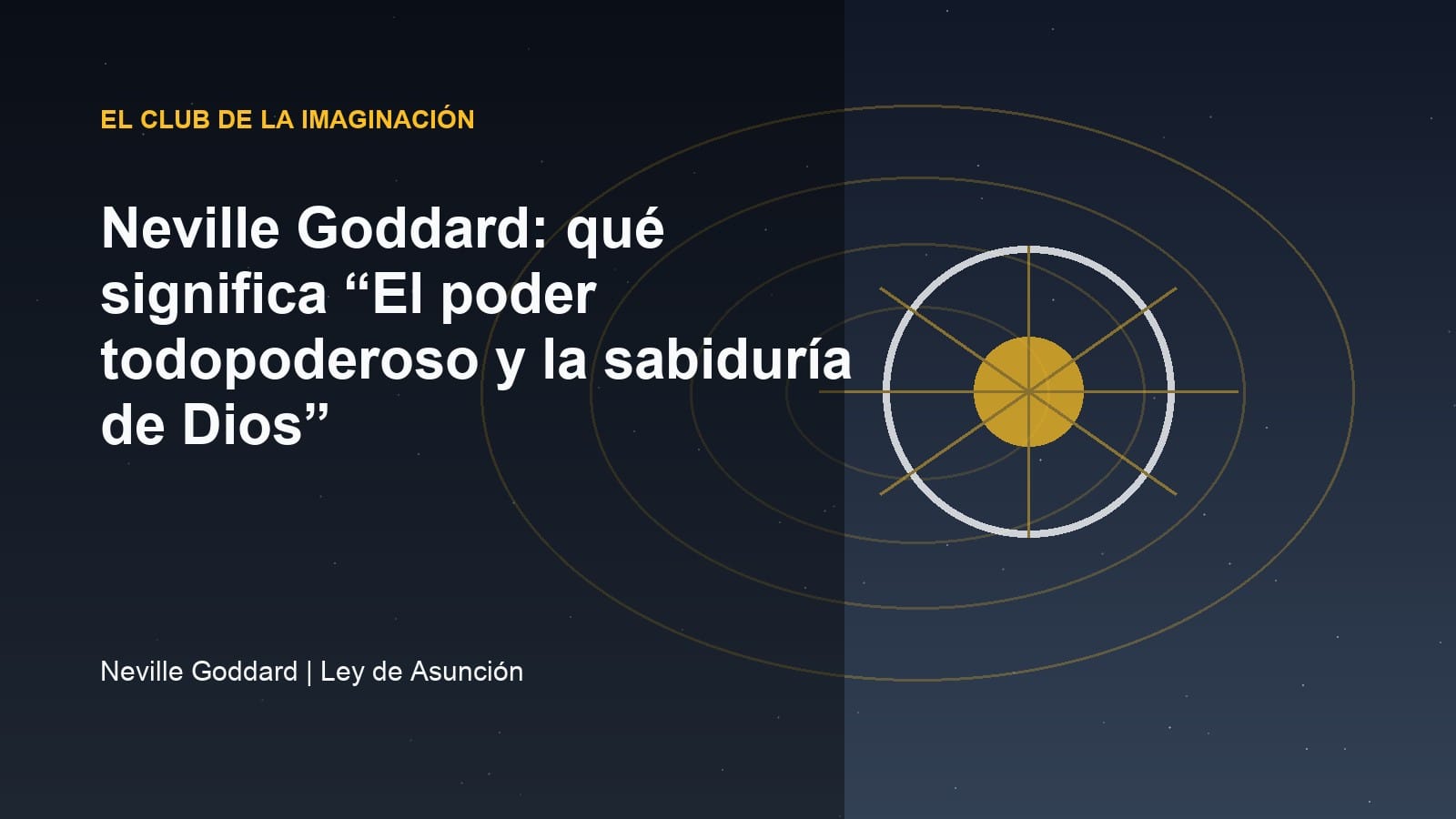 Imagen editorial para Neville Goddard: qué significa “El poder todopoderoso y la sabiduría de Dios”