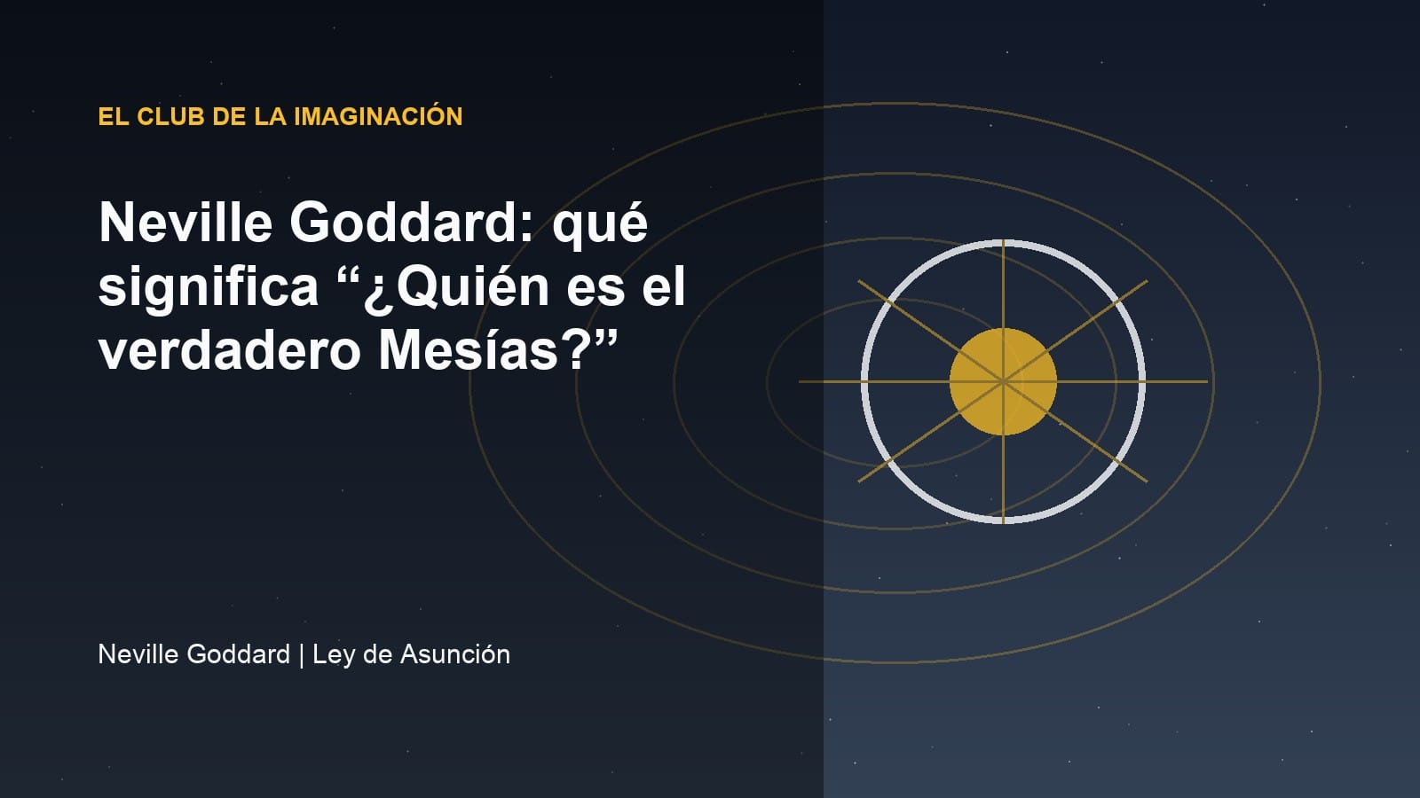 Imagen editorial para Neville Goddard: qué significa “¿Quién es el verdadero Mesías?”