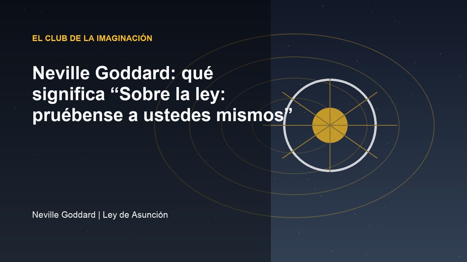 Imagen editorial para Neville Goddard: qué significa “Sobre la ley: pruébense a ustedes mismos”