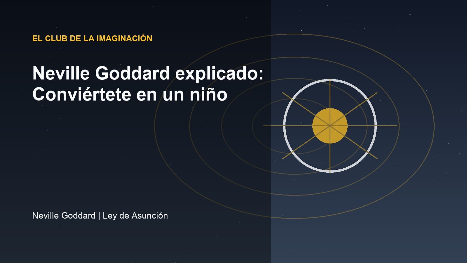Imagen editorial para Neville Goddard explicado: Conviértete en un niño