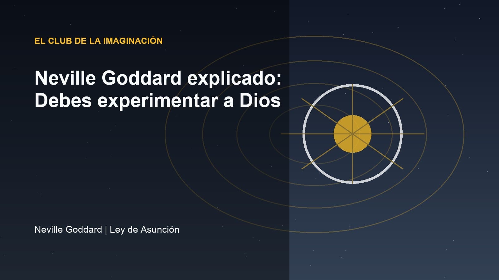 Imagen editorial para Neville Goddard explicado: Debes experimentar a Dios
