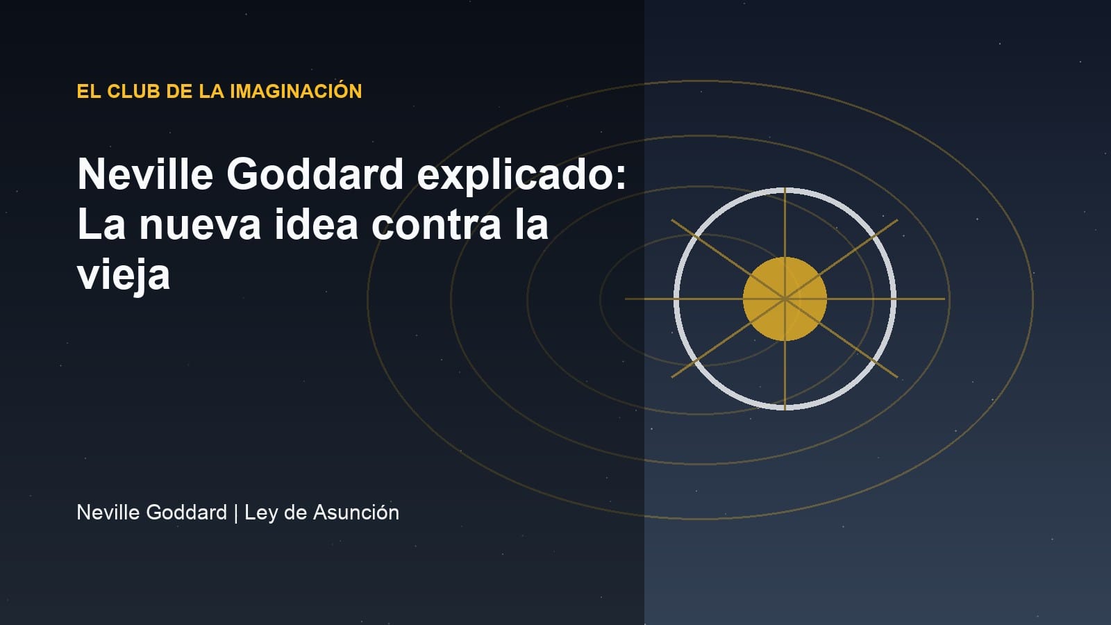 Imagen editorial para Neville Goddard explicado: La nueva idea contra la vieja