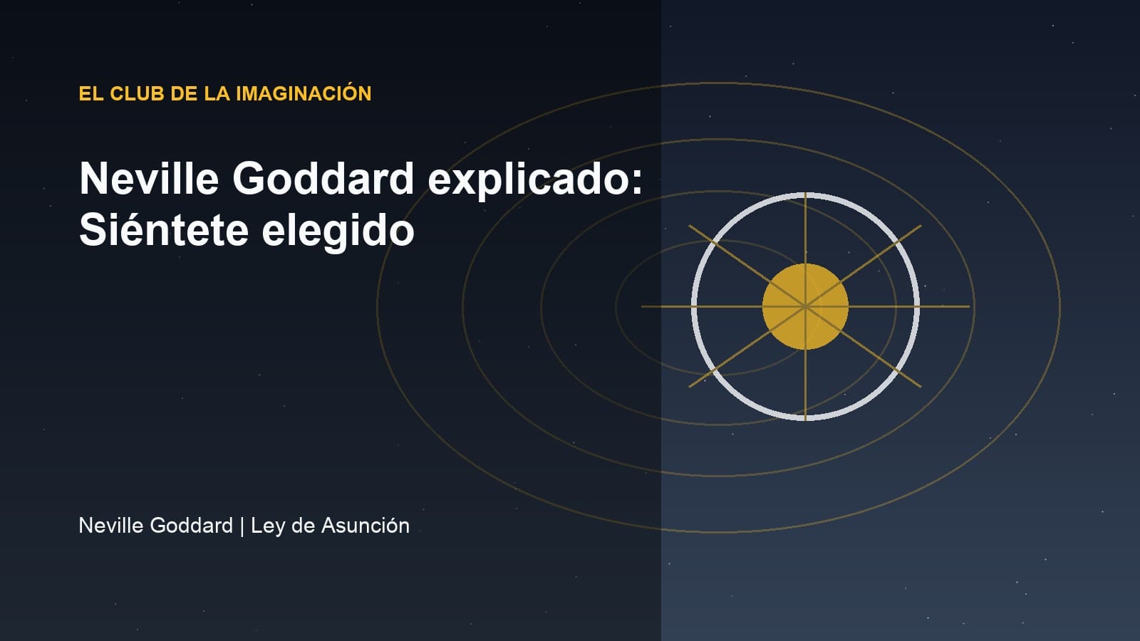 Imagen editorial para Neville Goddard explicado: Siéntete elegido