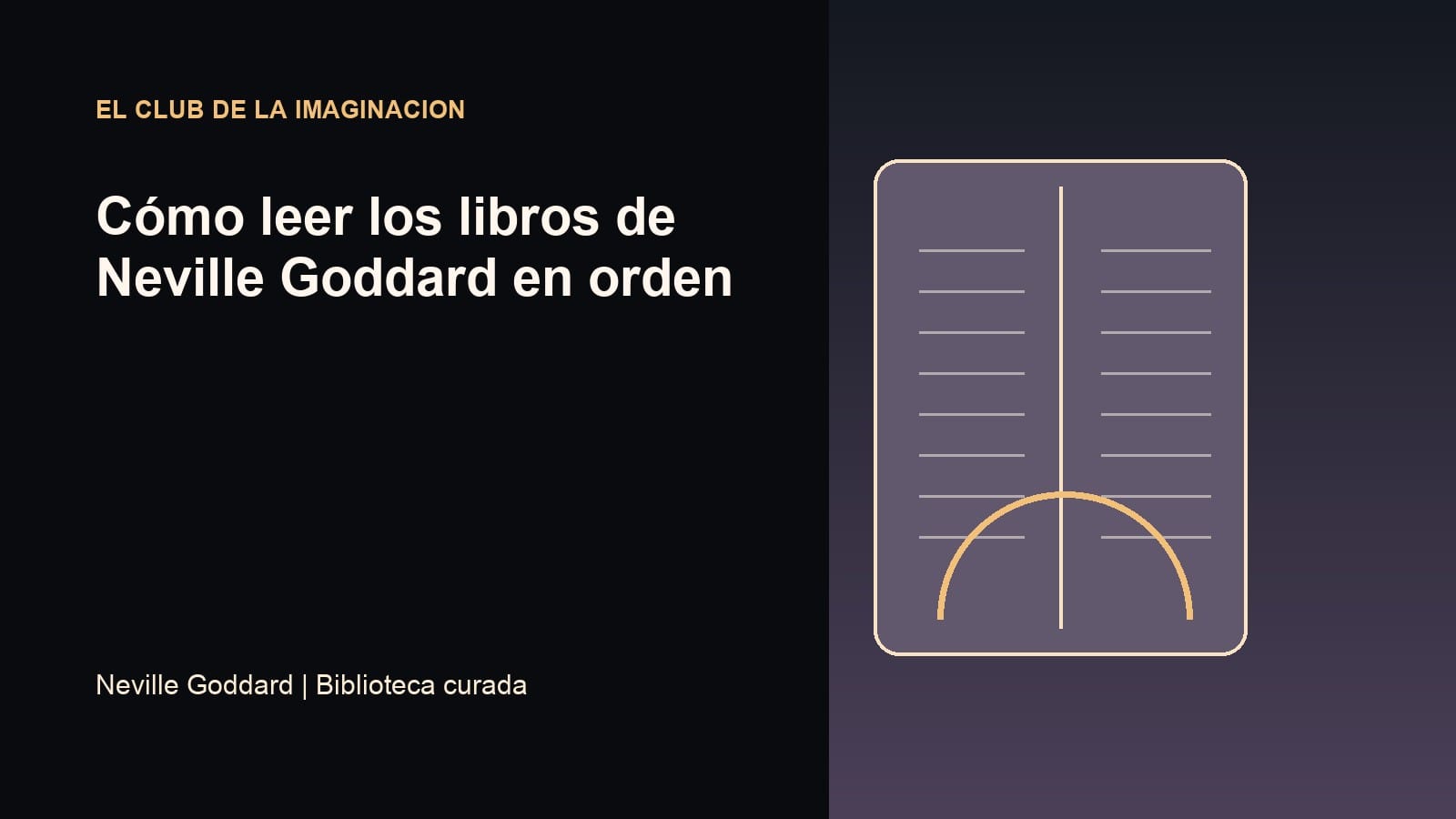 Imagen editorial para Cómo leer los libros de Neville Goddard en orden