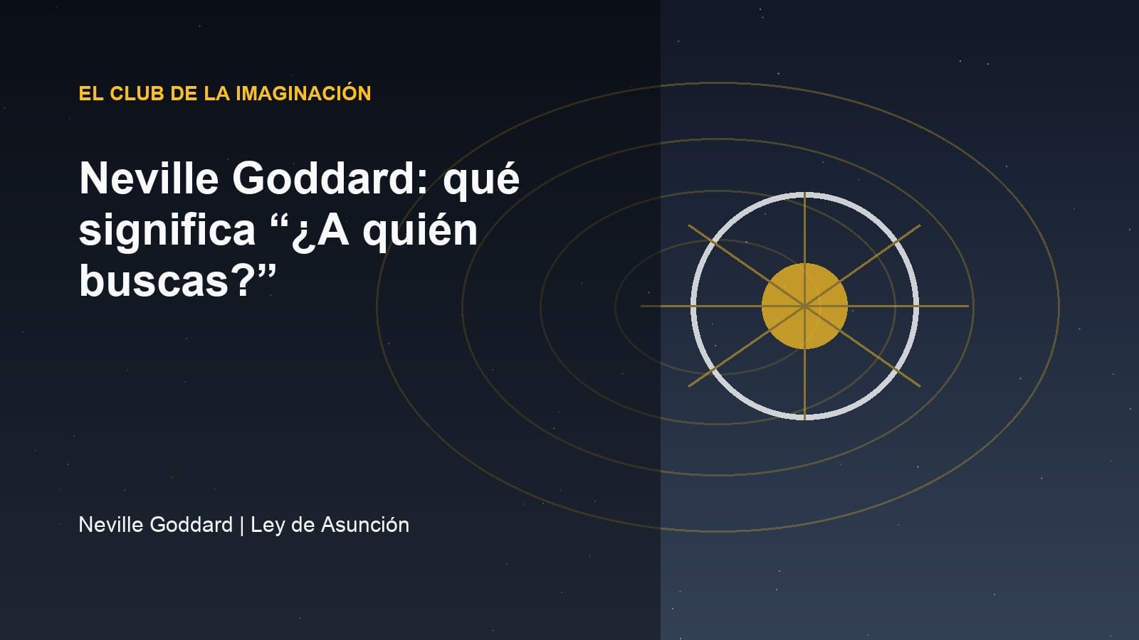 Imagen editorial para Neville Goddard: qué significa “¿A quién buscas?”