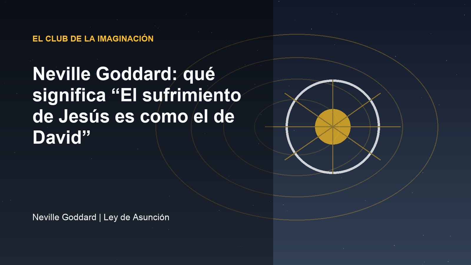 Imagen editorial para Neville Goddard: qué significa “El sufrimiento de Jesús es como el de David”