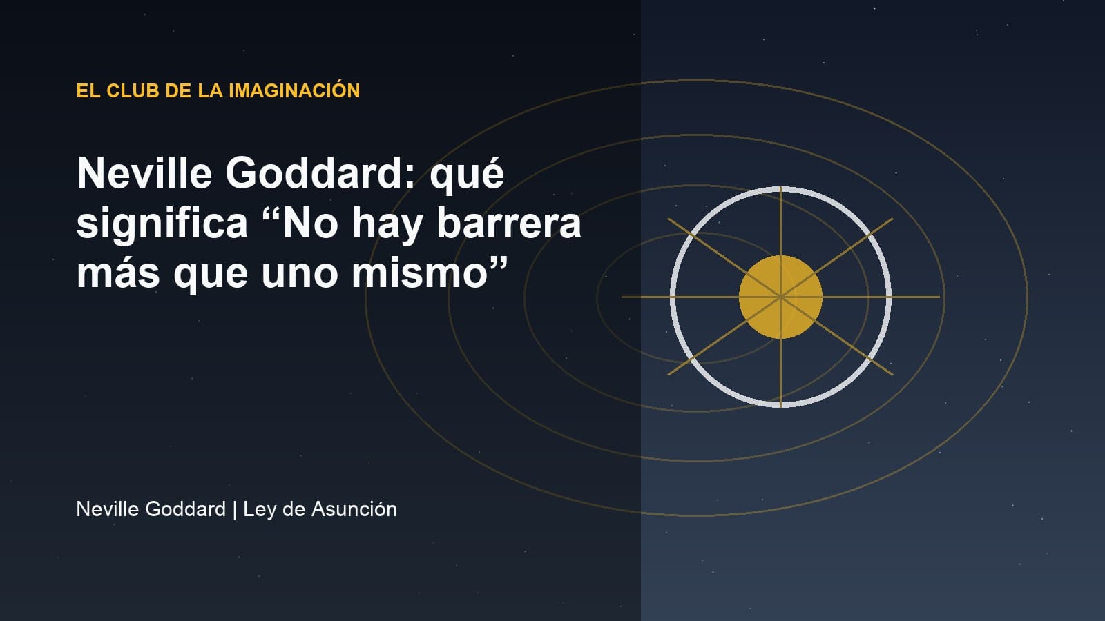 Imagen editorial para Neville Goddard: qué significa “No hay barrera más que uno mismo”