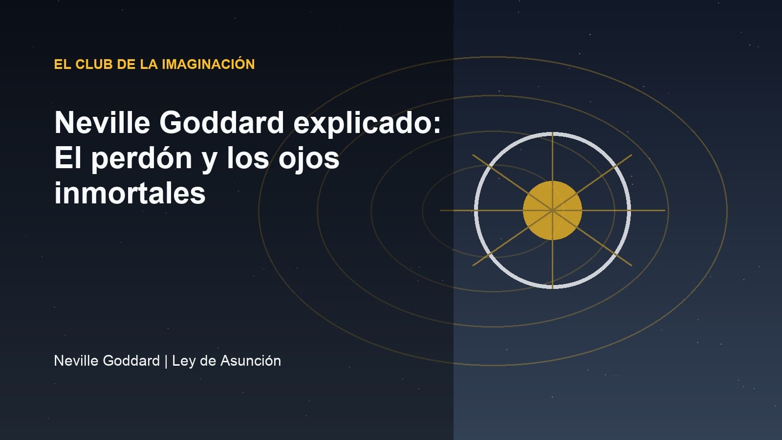 Imagen editorial para Neville Goddard explicado: El perdón y los ojos inmortales