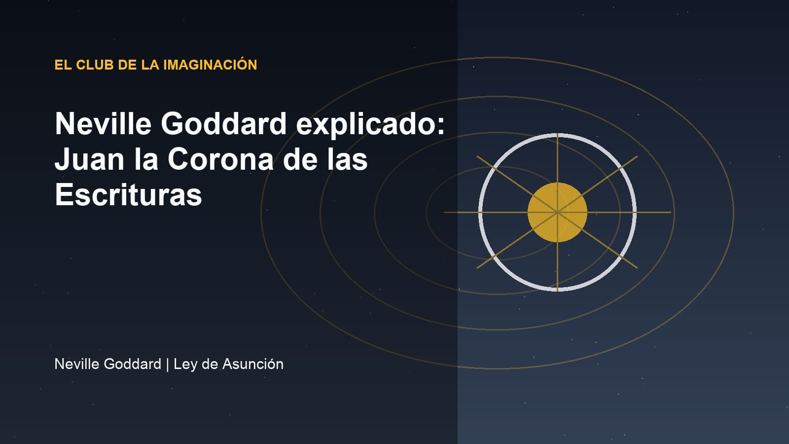 Imagen editorial para Neville Goddard explicado: Juan la Corona de las Escrituras