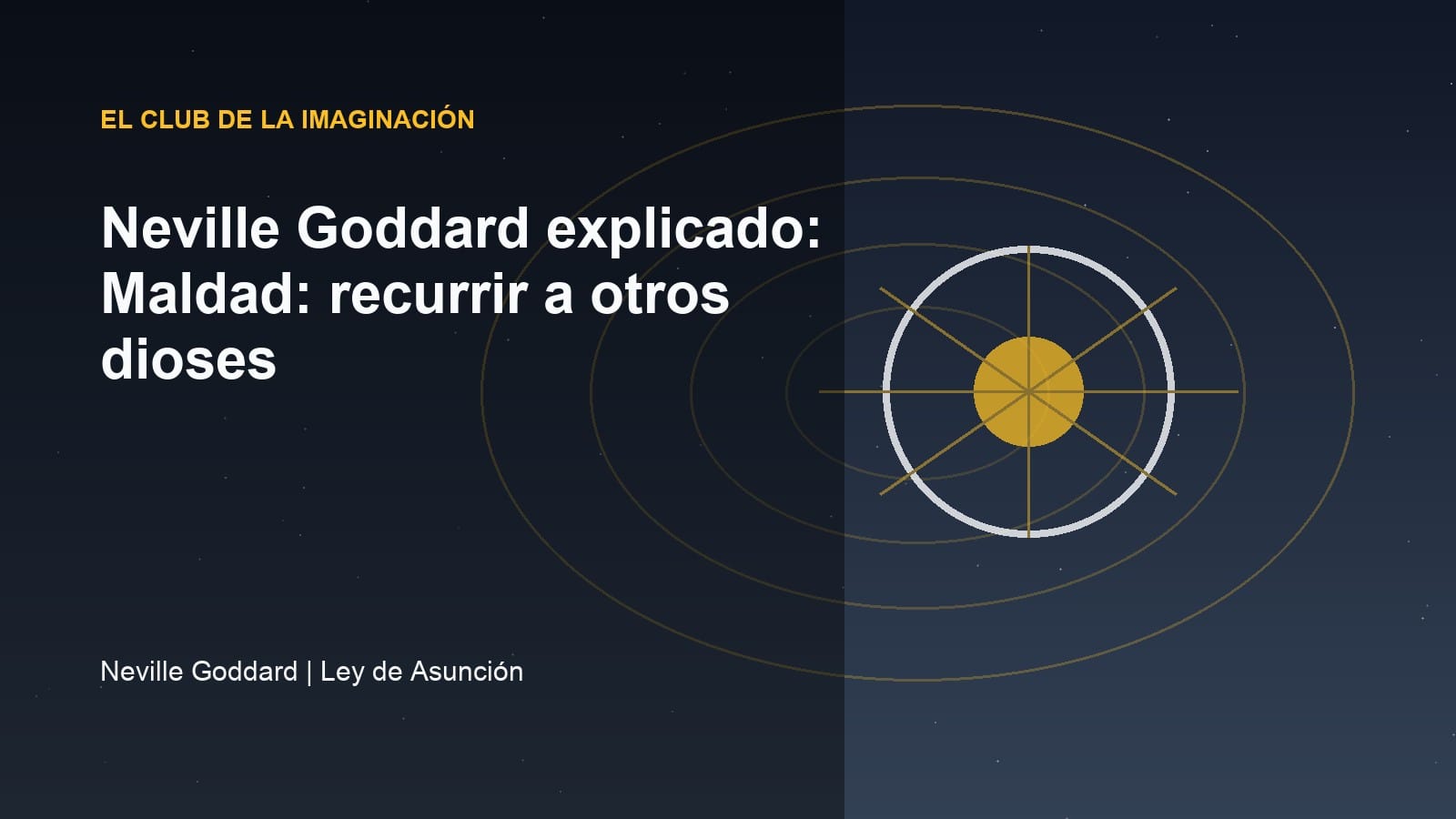 Imagen editorial para Neville Goddard explicado: Maldad: recurrir a otros dioses