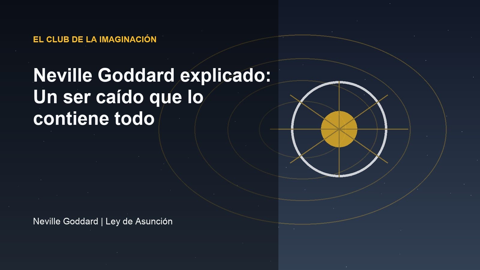 Imagen editorial para Neville Goddard explicado: Un ser caído que lo contiene todo