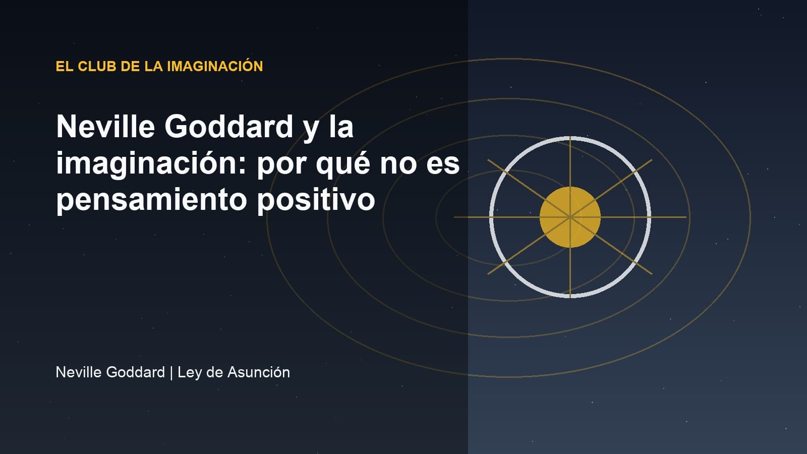 Imagen editorial para Neville Goddard y la imaginación: por qué no es pensamiento positivo
